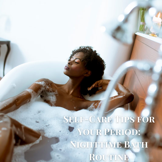 Self-Care Tips for Your Period: Nighttime Bath Routine to Soothe and Glow
