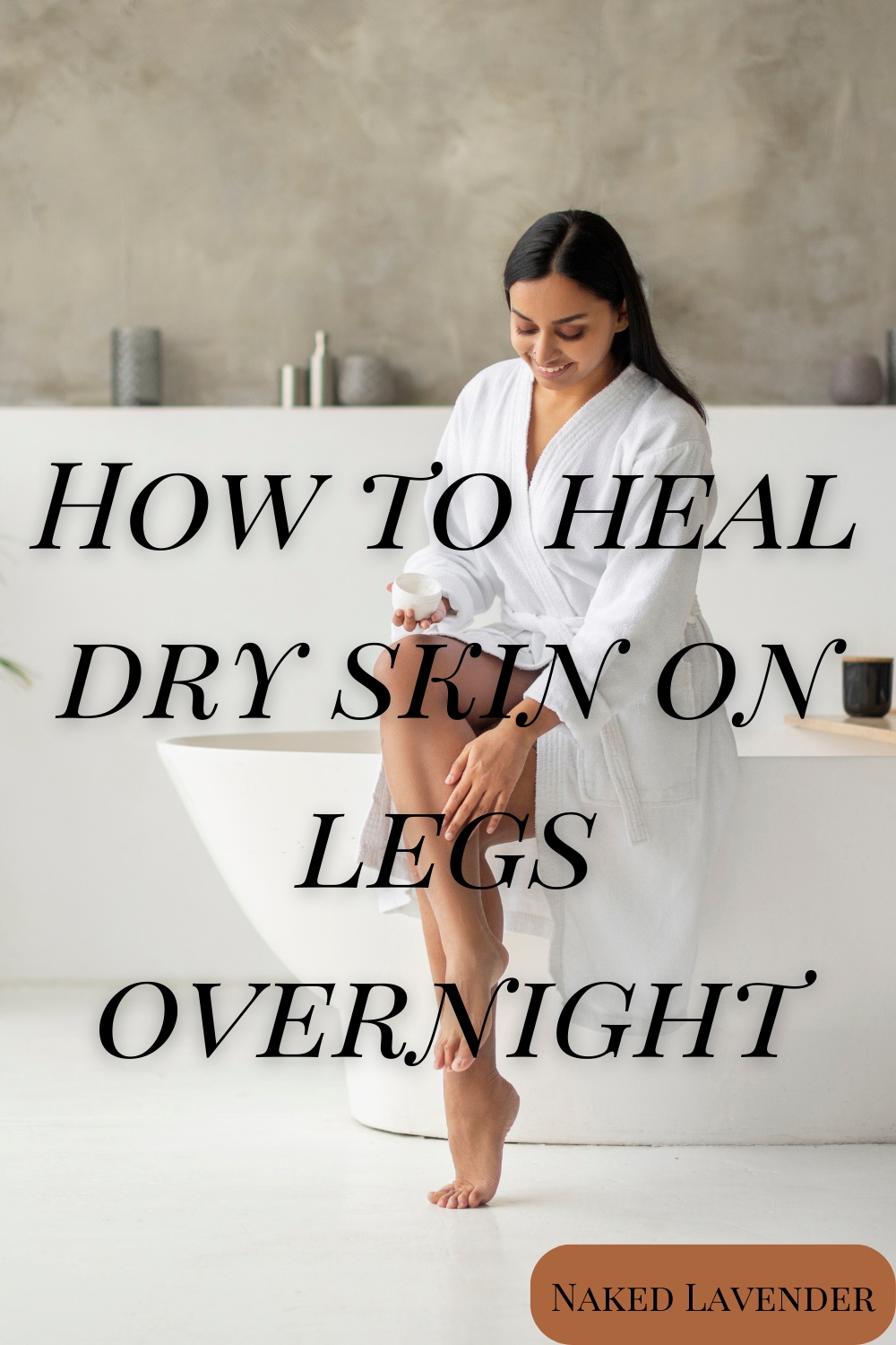 Say Goodbye to Dry, Flaky Legs: Overnight Healing with Natural Products