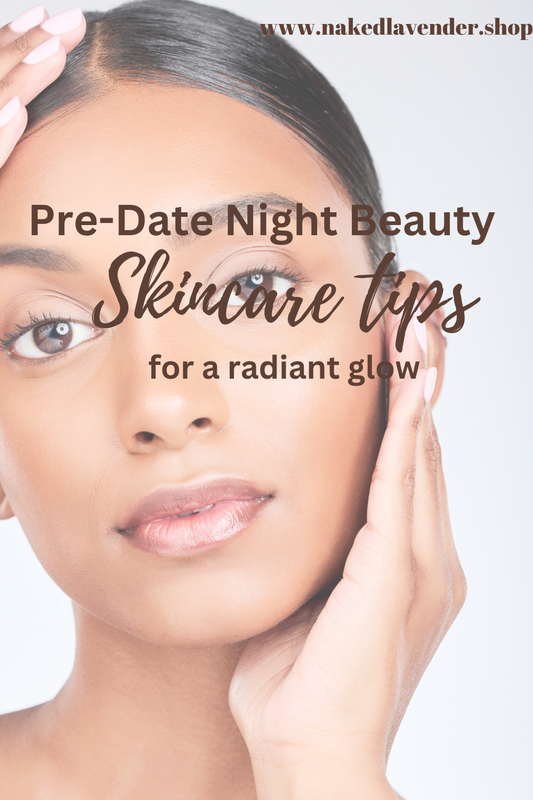 Pre-Date Night Beauty Skincare Tips for a Radiant Glow